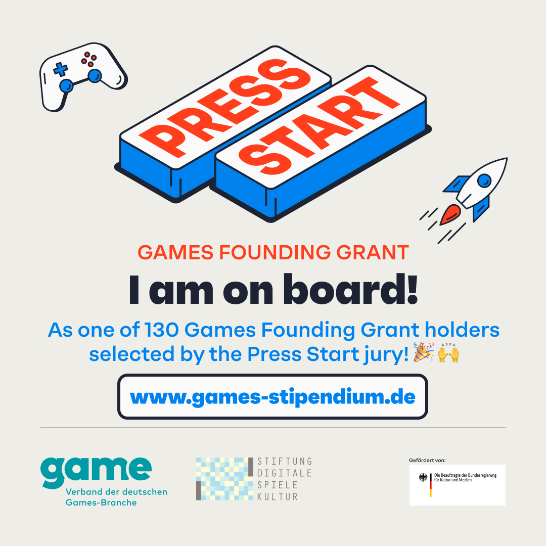 I am on board! As one of 130 Games Founding Grant holders selected by the Press Start jury!